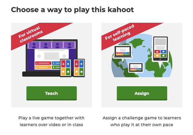 the two different modes to play a Kahoot: teach or assign