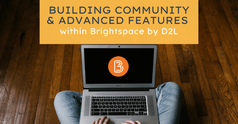 building community and advanced features within Brightspace by D2L