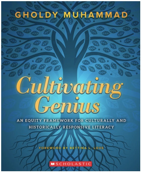 "Cultivating Genius: An Equity Framework for Culturally and Historically Responsive Literacy" by Gholdy Muhammad