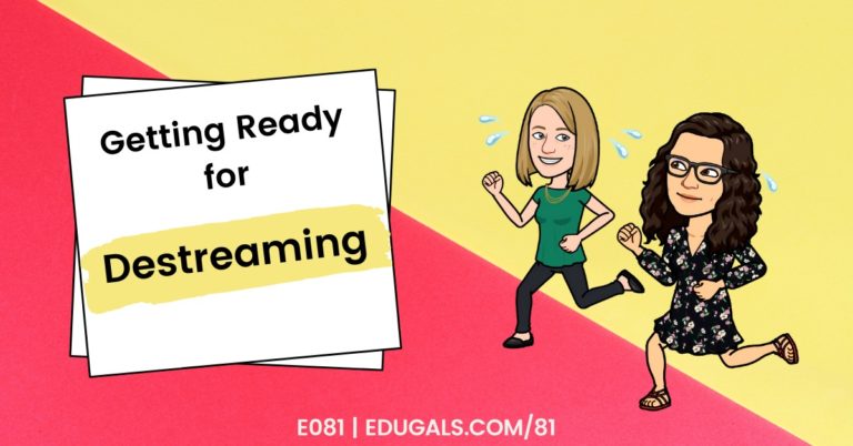 Getting ready for destreaming