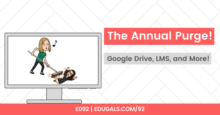 The Annual Purge: Google Drive, LMS, and More!